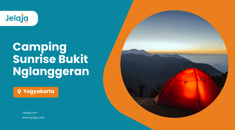 Camping Sunrise Bukit Ngelanggeran Jogja Jelaja